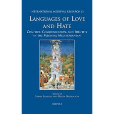 Imr 15 Languages of Love and Hate Lambert: Conflict Communication and Identity in the Medieval Mediterranean Hardcover, Brepols Publishers