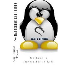 Mastering Kali Linux Paperback, Createspace Independent Publishing Platform