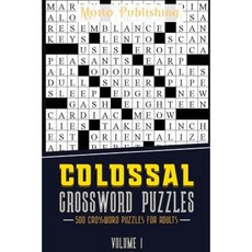 Colossal Crossword Puzzles: 500 Crossword Puzzles for Adults Volume 1 Paperback, Createspace Independent Publishing Platform