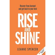 Rise and Shine: Recover from Burnout and Get Back to Your Best Paperback