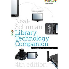 The Neal-Schuman Library Technology Companion Fourth Edition: A Basic Guide for Library Staff Paperback, Neal-Schuman Publishers