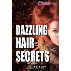 Dazzling Hair Secrets Paperback, Createspace Independent Publishing Platform