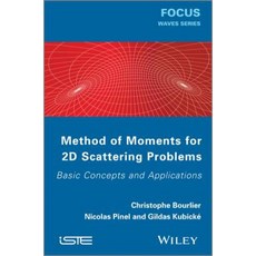 Method of Moments for 2D Scattering Problems: Basic Concepts and Applications 精裝版, Wiley-Iste