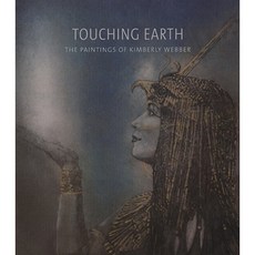 Touching Earth: The Paintings of Kimberly Webber Hardcover, Fresco Fine Art Publishing