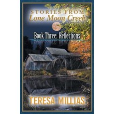 Stories from Lone Moon Creek: Book Three: Reflections Paperback, Brighton Publishing LLC