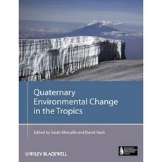 Quaternary Environmental Change in the Tropics Hardcover, Wiley-Blackwell
