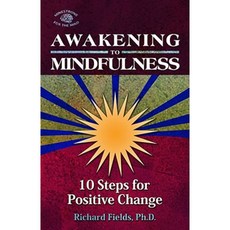 Awakening to Mindfulness: 10 Steps for Positive Change Paperback, Health Communications