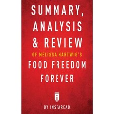 Summary Analysis & Review of Melissa Hartwigs Food Freedom Forever by Paperback, Instaread