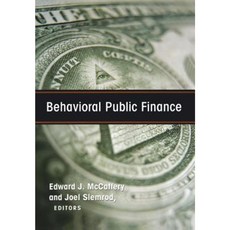 Behavioral Public Finance: Toward a New Agenda Hardcover, Russell Sage Foundation