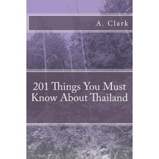 201 Things You Must Know about Thailand Paperback, Createspace Independent Publishing Platform