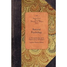 Rational Psychology: Or the Subjective Idea and the Objective Law of All Intelligence Paperback, Applewood Books