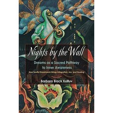 Nights by the Wall: A Guide to Dreams Dreamwork and Profound Self-Knowledge Paperback, Nicolas Hays, Inc