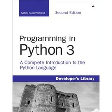 Programming in Python 3: A Complete Introduction to the Python Language Paperback, Addison-Wesley Professional
