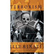 Terrorism and the Illuminati: A Three-Thousand-Year History Paperback, Progressive Press