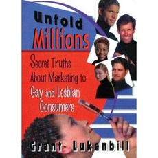 Untold Millions: Secret Truths about Marketing to Gay and Lesbian Consumers Paperback, Harrington Park Press