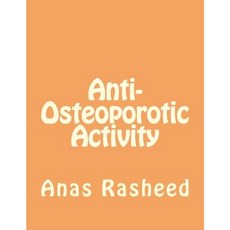 Anti-Osteoporotic Activity Paperback, Createspace Independent Publishing Platform
