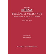 Pelleas Et Melisande CD 93 - 聲樂樂譜平裝本, 彼得魯奇圖書館出版社