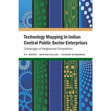 Technology Mapping in Indian Central Public Sector Enterprises: Challenges of Heightened Competition Hardcover, Academic Foundation
