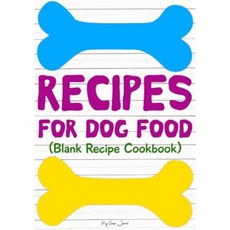 狗食譜：空白食譜食譜 7 X 10 100 空白食譜頁平裝本, Createspace獨立發布平台