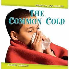 The Common Cold the Common Cold Hardcover, Cavendish Square Publishing
