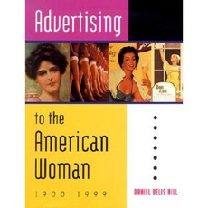 Advertising to the American Woman: 1900-1999 Hardcover, Ohio State University Press