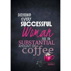 Behind Every Successful Woman - A Journal Paperback, Createspace Independent Publishing Platform