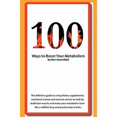 100 Ways to Boost Your Metabolism Paperback, Createspace Independent Publishing Platform