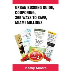 Urban Busking Guide Couponing 365 Ways to Save Miami Millions Paperback, Createspace Independent Publishing Platform