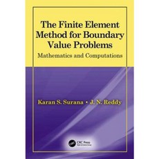 The Finite Element Method for Boundary Value Problems: Mathematics and Computations Hardcover, CRC Press