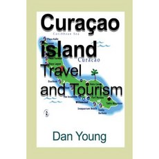 Curacao Island Travel and Tourism: Holiday Vacation Tour Paperback, Createspace Independent Publishing Platform