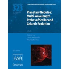Planetary Nebulae (Iau S323): Multi-Wavelength Probes of Stellar and Galactic Evolution Hardcover, Cambridge University Press