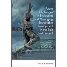 Future Challenges in Evaluating and Managing Sustainable Development in the Built Environment 精裝版, Wiley-Blackwell