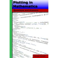 Plotting in Mathematica: Questions and Answers Paperback, Createspace Independent Publishing Platform