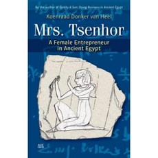 Mrs. Tsenhor: A Female Entrepreneur in Ancient Egypt Hardcover, American University in Cairo Press