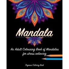 Adult Colouring Books: Mandala for a Stress Relieving Experience Paperback, Createspace Independent Publishing Platform