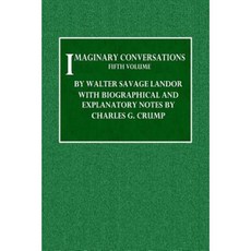 Imaginary Conversations - Fifth Volume Paperback, Createspace Independent Publishing Platform