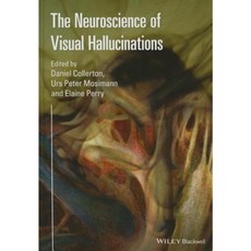 The Neuroscience of Visual Hallucinations 精裝版, Wiley-Blackwell