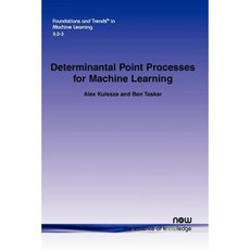 Determinantal Point Processes for Machine Learning Paperback, Now Publishers