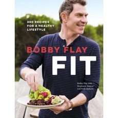 Bobby Flay Fit: 200 Recipes for a Healthy Lifestyle Hardcover, Clarkson Potter Publishers