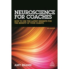 Neuroscience for Coaches: How to Use the Latest Insights for the Benefit of Your Clients Paperback, Kogan Page