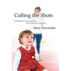 Calling the Shots: Childhood Vaccination - One Family's Journey Paperback, Jessica Kingsley Publishers