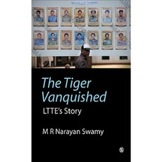 The Tiger Vanquished: LTTE's Story Paperback, Sage Publications Pvt. Ltd