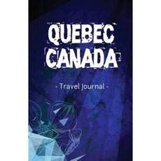 加拿大魁北克旅遊日記：加拿大魁北克平裝本橫線書寫筆記本日記, Createspace獨立發布平台