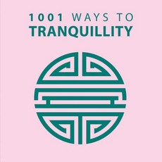 1001 Ways to Tranquility Paperback, Arcturus Publishing