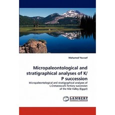 Micropaleontological and Stratigraphical Analyses of K/P Succession Paperback, LAP Lambert Academic Publishing