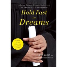 Hold Fast to Dreams: A College Guidance Counselor His Students and the Vision of a Life Beyond Poverty Hardcover, New Press