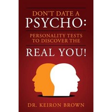 Don't Date a Psycho: Personality Tests to Discover the Real You! Paperback, Createspace Independent Publishing Platform
