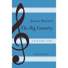 Jerome Moross's the Big Country: A Film Score Guide Paperback, Scarecrow Press