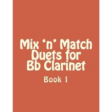 Mix 'n' Match Duets for BB Clarinet: Book 1 Paperback, Createspace