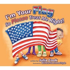 I'm Your Flag So Please Treat Me Right! Paperback, National Center for Youth Issues